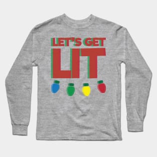 Lets Get Lit - Christmas Lights Long Sleeve T-Shirt